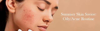 oily/acne skincare routine
